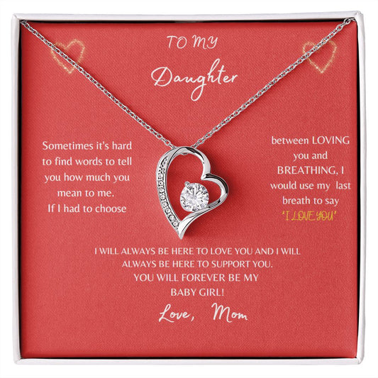 Let your Daughter know how much you love her always!!